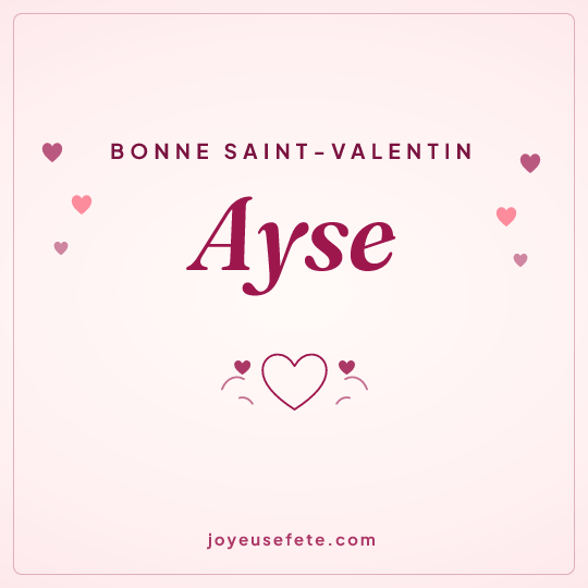 Image carrée « Bonne Saint-Valentin Ayse » pour WhatsApp