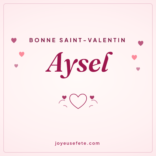 Image carrée « Bonne Saint-Valentin Aysel » pour WhatsApp