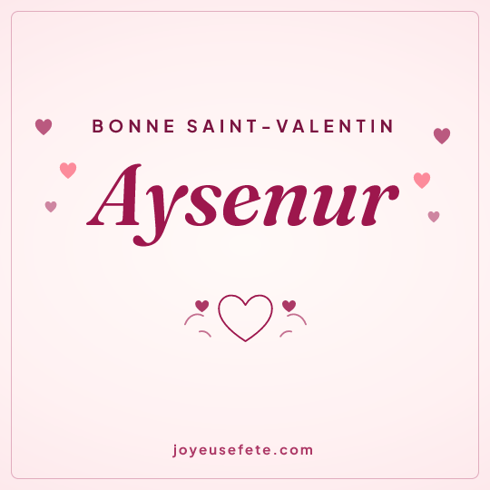 Image carrée « Bonne Saint-Valentin Aysenur » pour WhatsApp