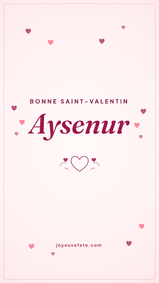 Image « Bonne Saint-Valentin Aysenur » au format story