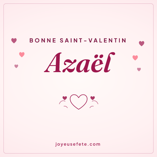 Image carrée « Bonne Saint-Valentin Azaël » pour WhatsApp