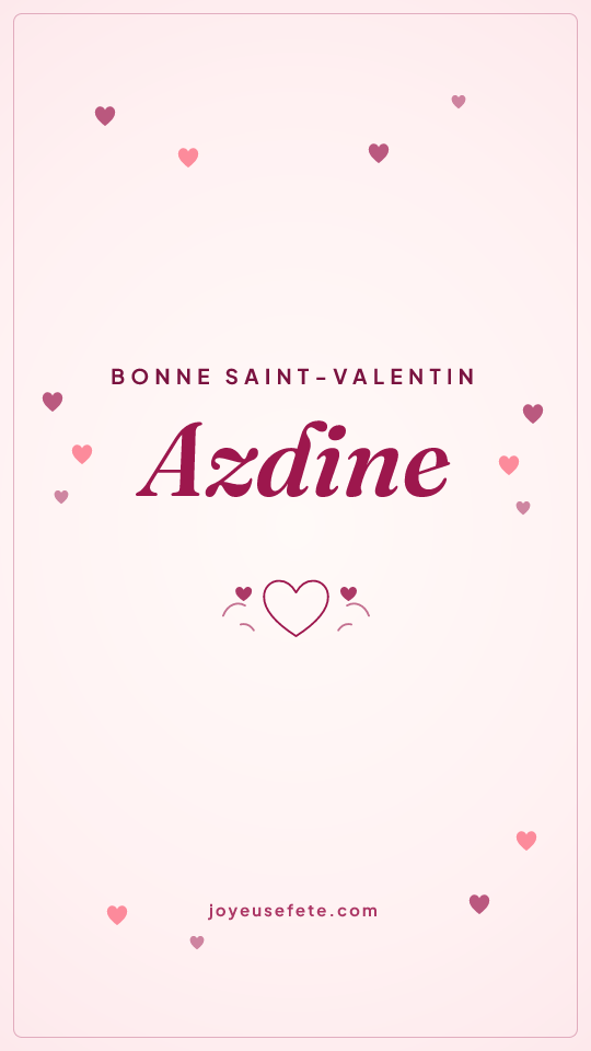 Image « Bonne Saint-Valentin Azdine » au format story