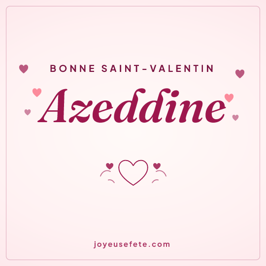 Image carrée « Bonne Saint-Valentin Azeddine » pour WhatsApp