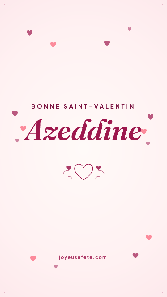 Image « Bonne Saint-Valentin Azeddine » au format story