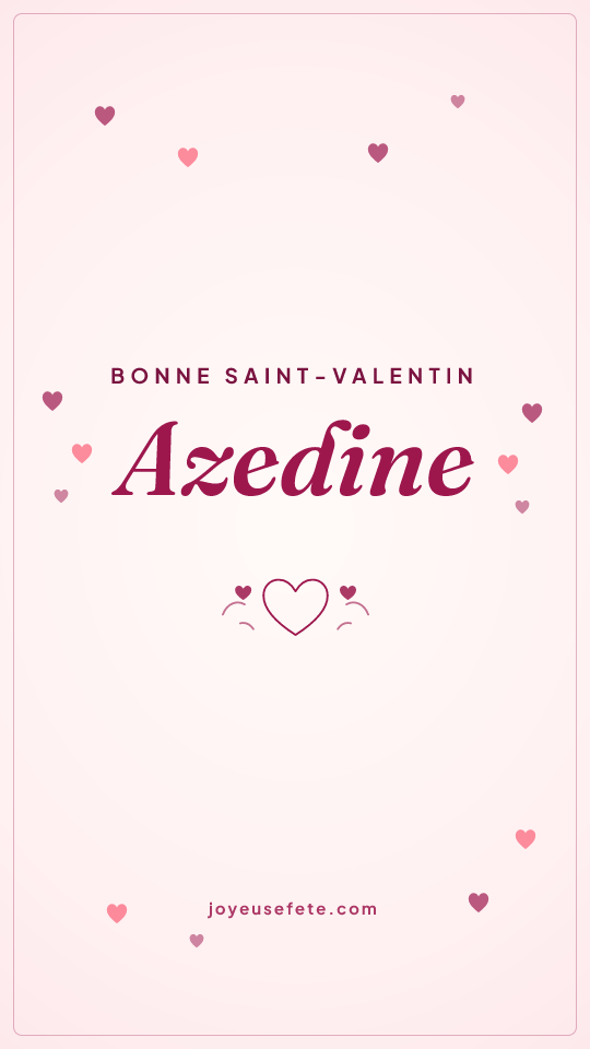 Image « Bonne Saint-Valentin Azedine » au format story