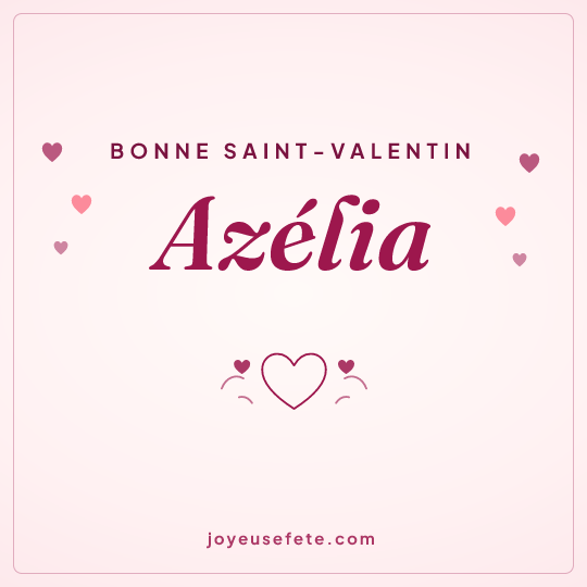 Image carrée « Bonne Saint-Valentin Azélia » pour WhatsApp