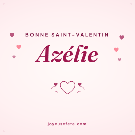 Image carrée « Bonne Saint-Valentin Azélie » pour WhatsApp