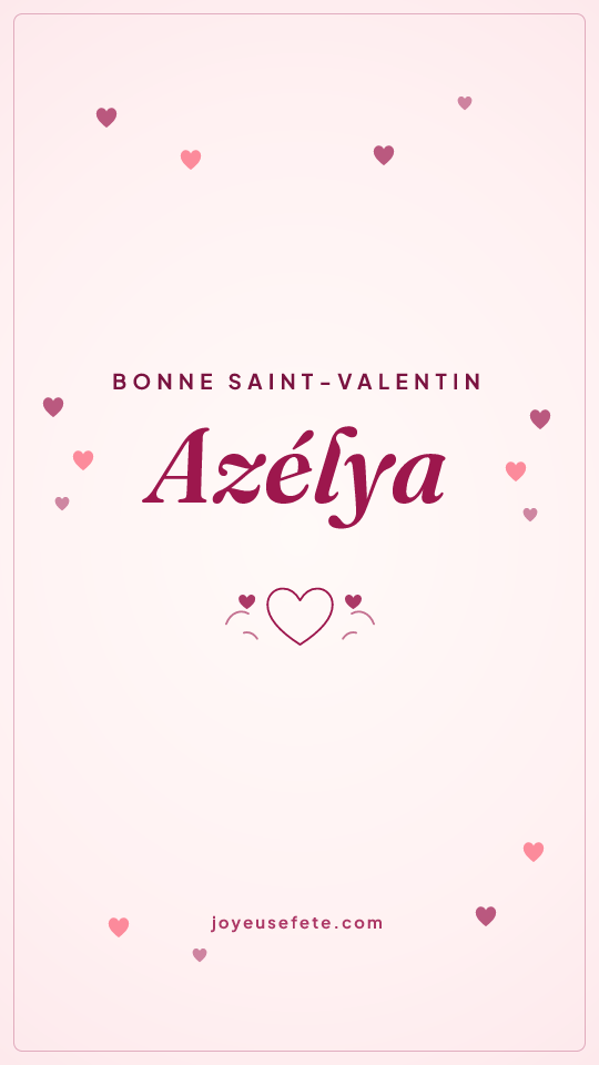 Image « Bonne Saint-Valentin Azélya » au format story