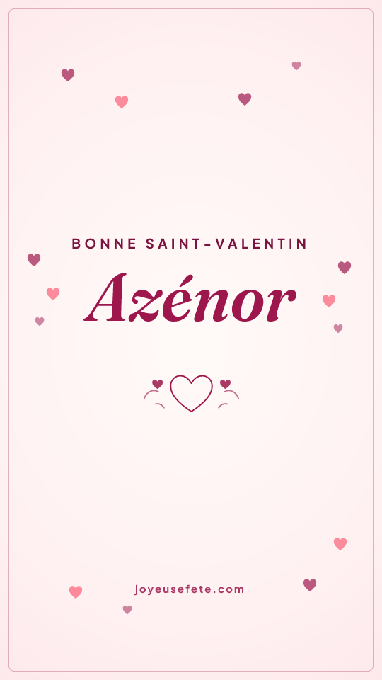 Image « Bonne Saint-Valentin Azénor » au format story