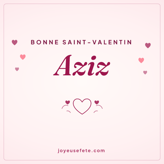 Image carrée « Bonne Saint-Valentin Aziz » pour WhatsApp