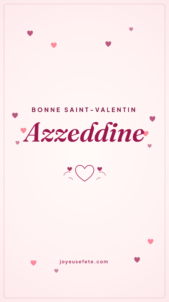 Image « Bonne Saint-Valentin Azzeddine » au format story