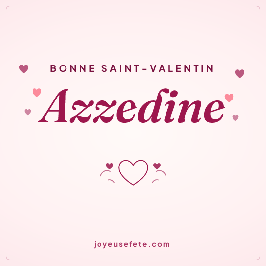 Image carrée « Bonne Saint-Valentin Azzedine » pour WhatsApp
