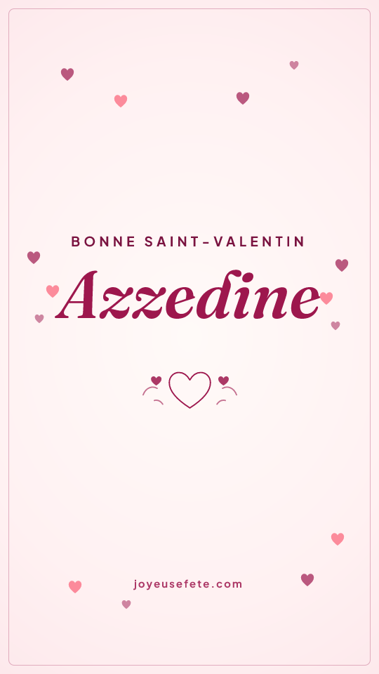 Image « Bonne Saint-Valentin Azzedine » au format story