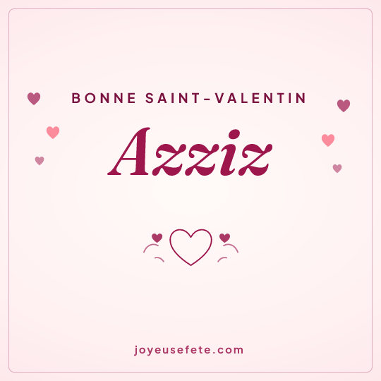 Image carrée « Bonne Saint-Valentin Azziz » pour WhatsApp