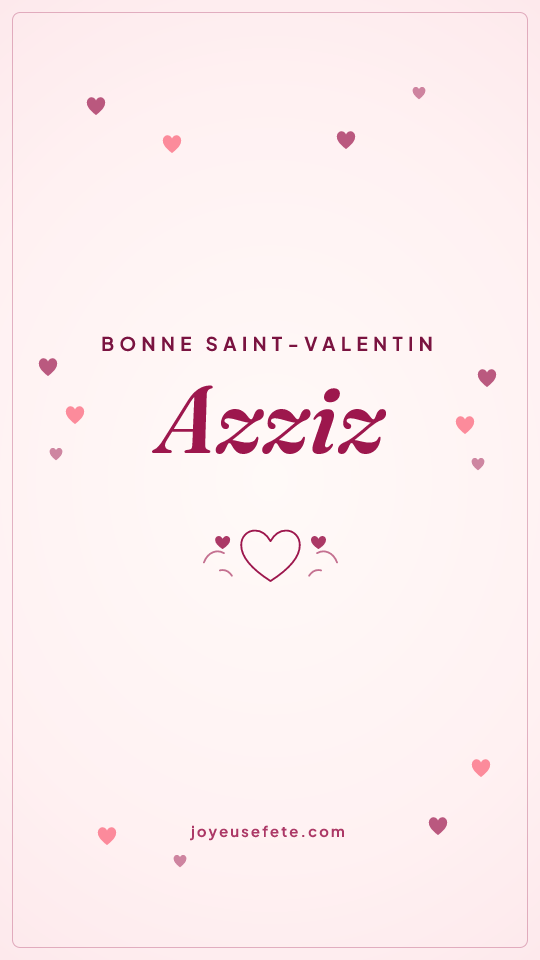 Image « Bonne Saint-Valentin Azziz » au format story