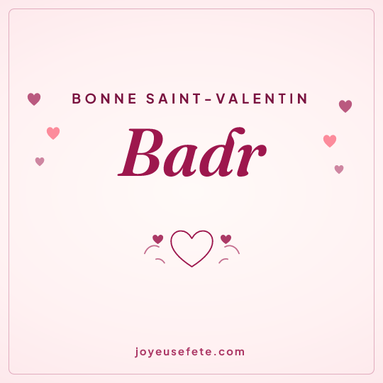Image carrée « Bonne Saint-Valentin Badr » pour WhatsApp