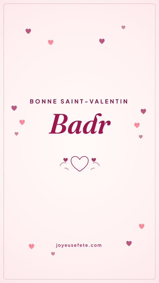Image « Bonne Saint-Valentin Badr » au format story