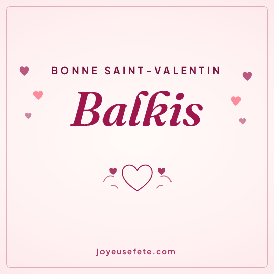 Image carrée « Bonne Saint-Valentin Balkis » pour WhatsApp
