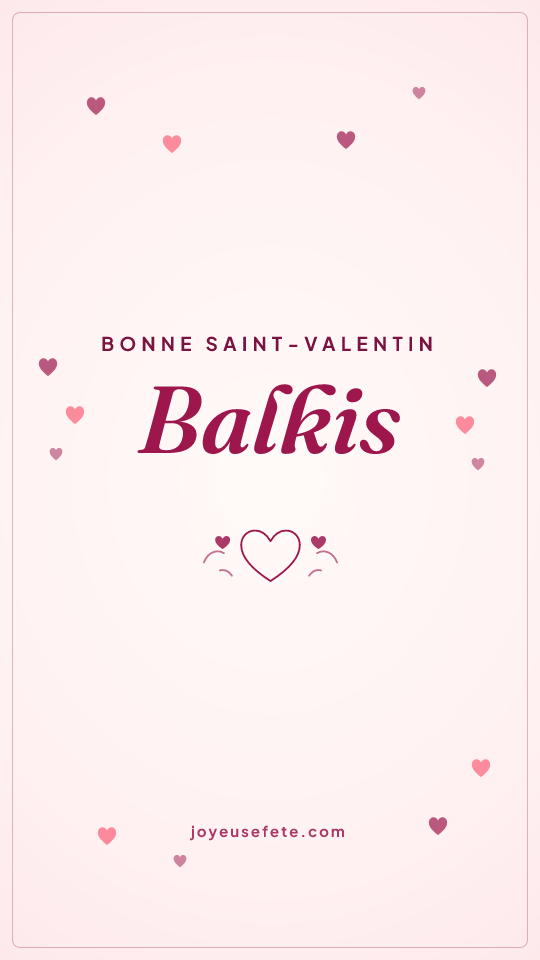 Image « Bonne Saint-Valentin Balkis » au format story