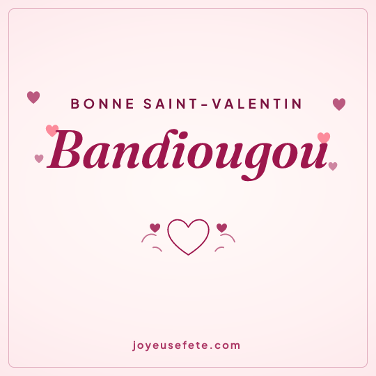 Image carrée « Bonne Saint-Valentin Bandiougou » pour WhatsApp