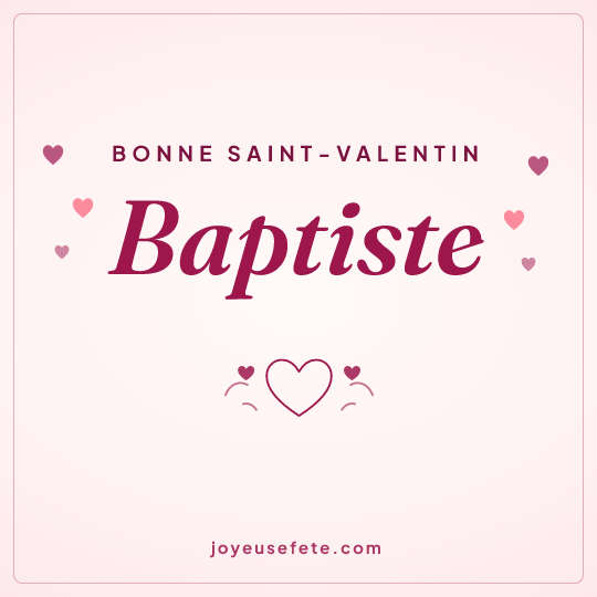 Image carrée « Bonne Saint-Valentin Baptiste » pour WhatsApp