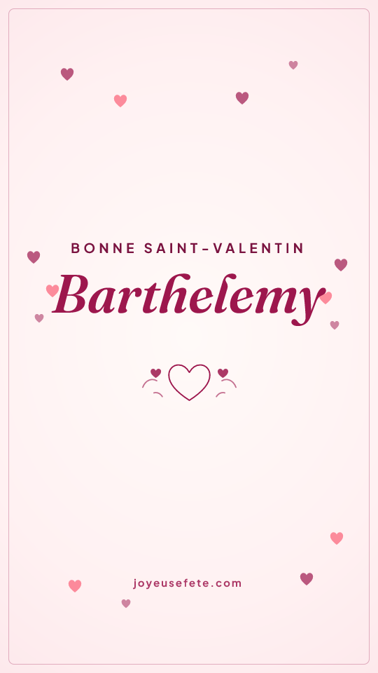 Image « Bonne Saint-Valentin Barthelemy » au format story