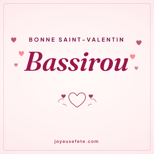 Image carrée « Bonne Saint-Valentin Bassirou » pour WhatsApp