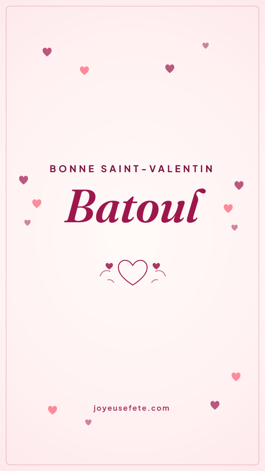 Image « Bonne Saint-Valentin Batoul » au format story