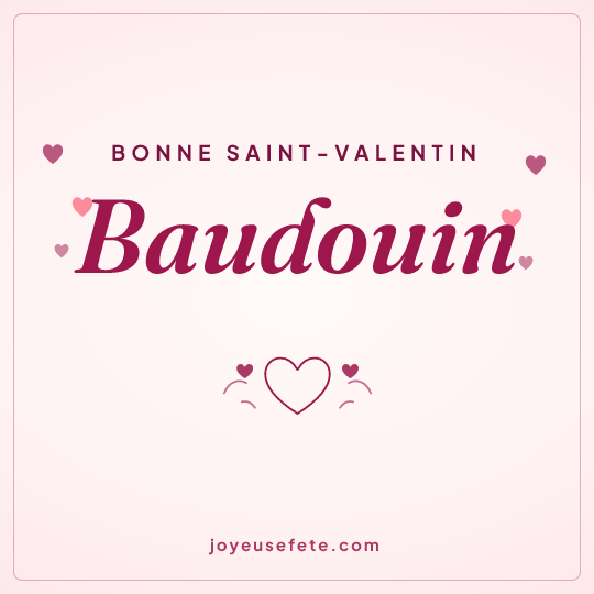 Image carrée « Bonne Saint-Valentin Baudouin » pour WhatsApp