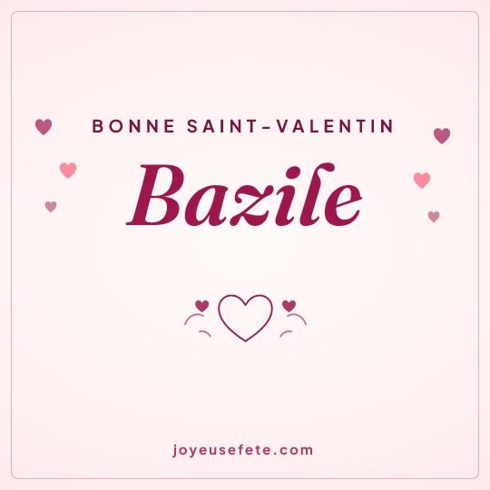 Image carrée « Bonne Saint-Valentin Bazile » pour WhatsApp