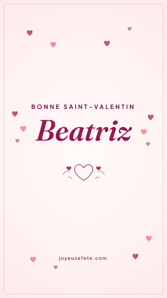 Image « Bonne Saint-Valentin Beatriz » au format story