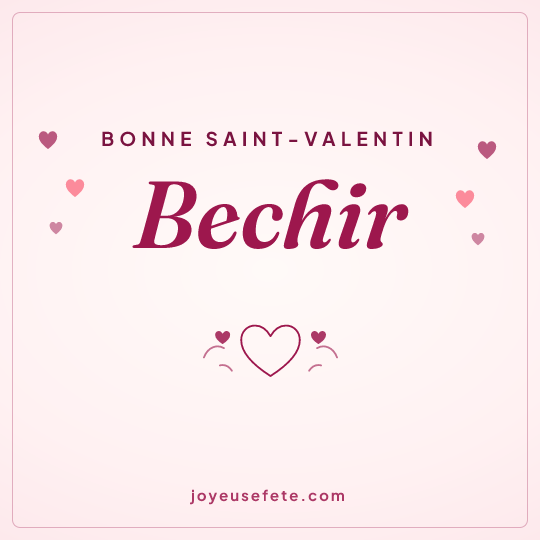 Image carrée « Bonne Saint-Valentin Bechir » pour WhatsApp