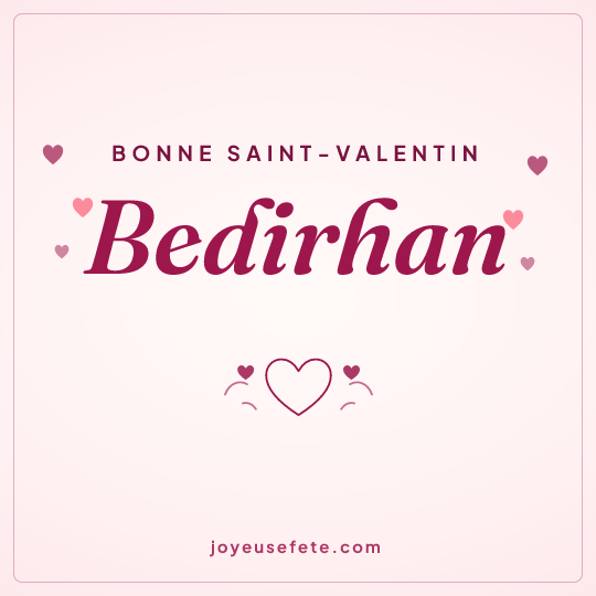 Image carrée « Bonne Saint-Valentin Bedirhan » pour WhatsApp