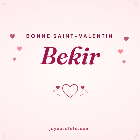 Image carrée « Bonne Saint-Valentin Bekir » pour WhatsApp