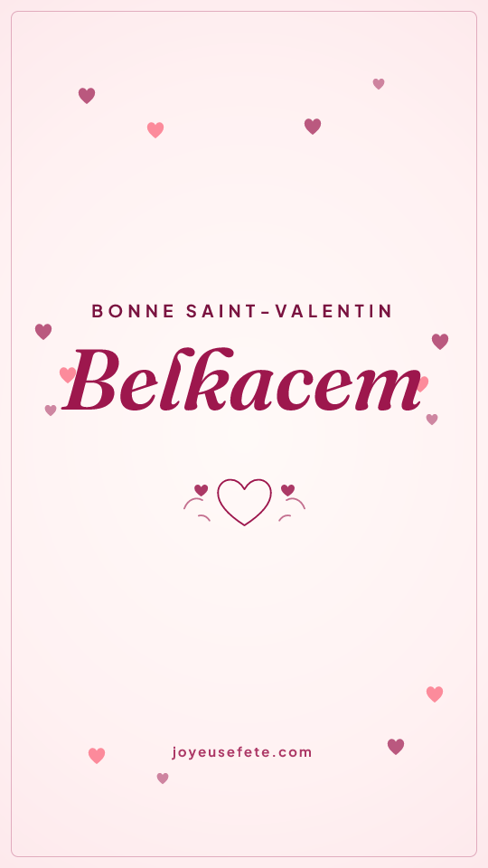 Image « Bonne Saint-Valentin Belkacem » au format story