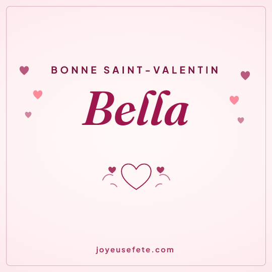 Image carrée « Bonne Saint-Valentin Bella » pour WhatsApp