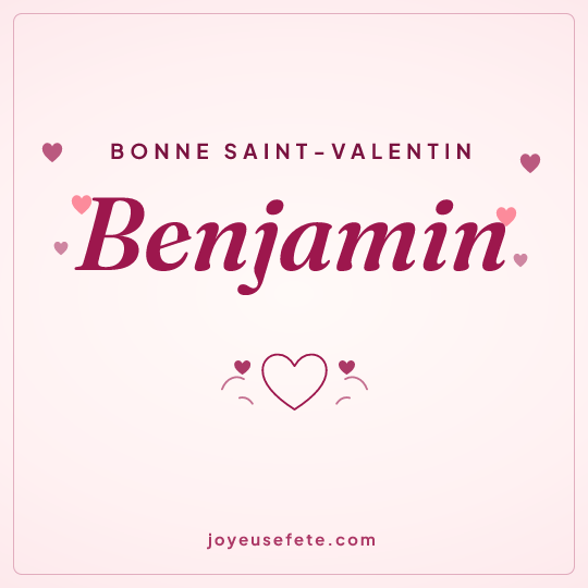 Image carrée « Bonne Saint-Valentin Benjamin » pour WhatsApp