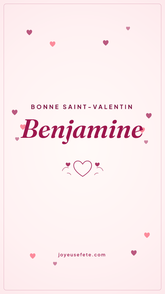 Image « Bonne Saint-Valentin Benjamine » au format story