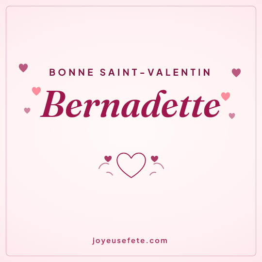 Image carrée « Bonne Saint-Valentin Bernadette » pour WhatsApp