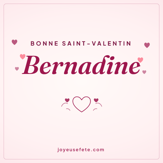 Image carrée « Bonne Saint-Valentin Bernadine » pour WhatsApp