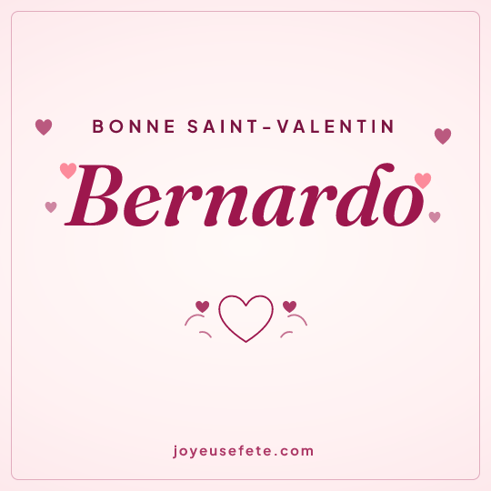 Image carrée « Bonne Saint-Valentin Bernardo » pour WhatsApp