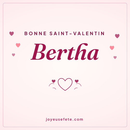 Image carrée « Bonne Saint-Valentin Bertha » pour WhatsApp