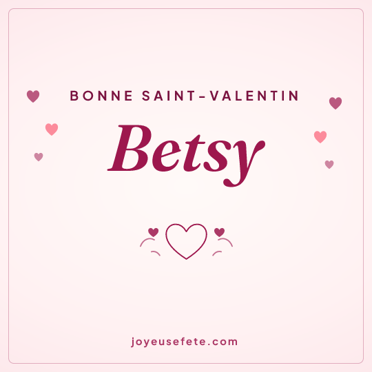 Image carrée « Bonne Saint-Valentin Betsy » pour WhatsApp