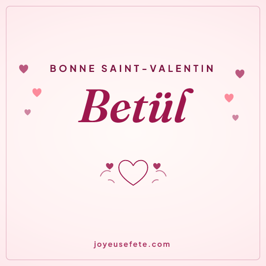Image carrée « Bonne Saint-Valentin Betül » pour WhatsApp