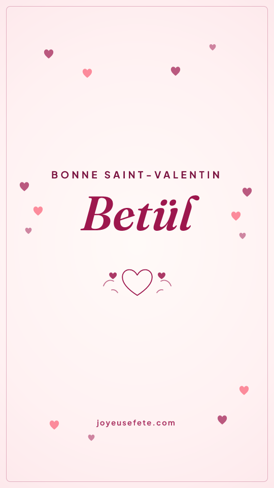 Image « Bonne Saint-Valentin Betül » au format story
