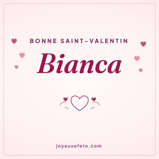 Image carrée « Bonne Saint-Valentin Bianca » pour WhatsApp