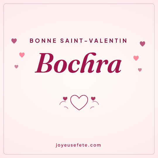 Image carrée « Bonne Saint-Valentin Bochra » pour WhatsApp