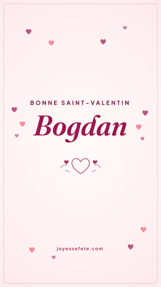 Image « Bonne Saint-Valentin Bogdan » au format story