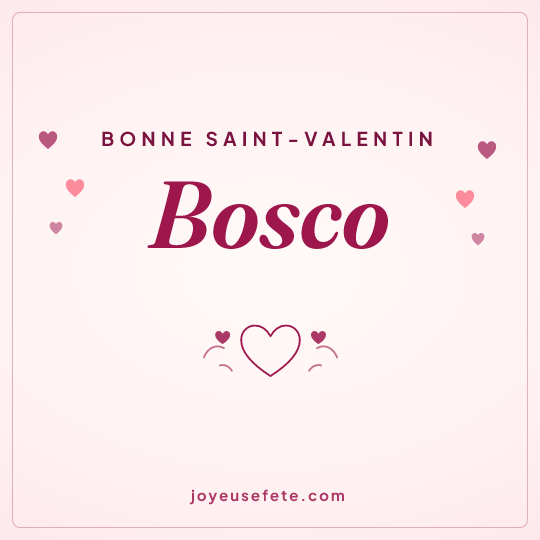 Image carrée « Bonne Saint-Valentin Bosco » pour WhatsApp