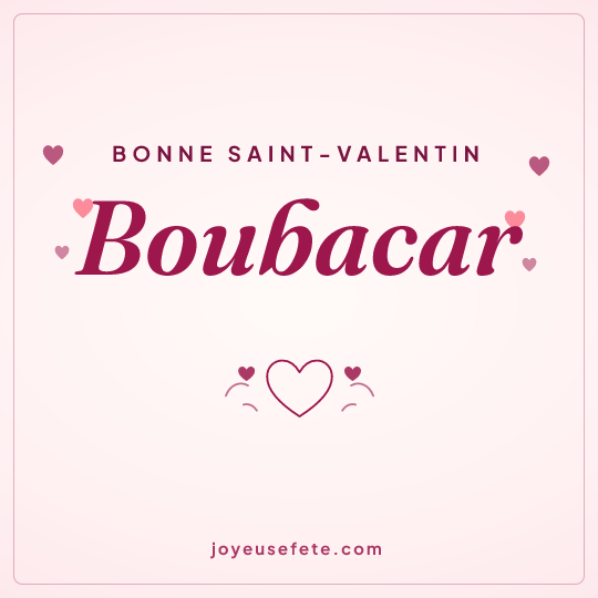 Image carrée « Bonne Saint-Valentin Boubacar » pour WhatsApp
